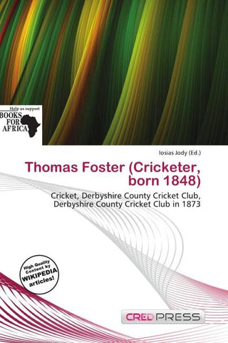 Thomas Foster (Cricketer, born 1848)