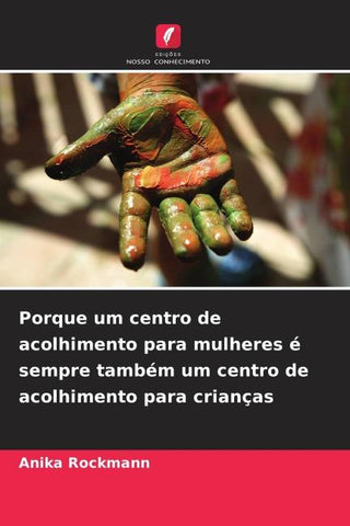 Porque um centro de acolhimento para mulheres é sempre também um centro de acolhimento para crianças