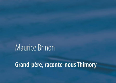 Grand-père, raconte-nous Thimory