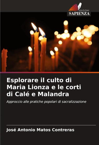 Esplorare il culto di Maria Lionza e le corti di Calé e Malandra