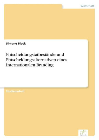 Entscheidungstatbestände und Entscheidungsalternativen eines Internationalen Branding