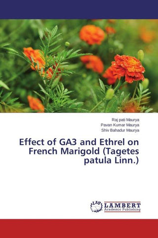 Effect of GA3 and Ethrel on French Marigold (Tagetes patula Linn.)