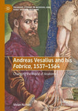 Andreas Vesalius and his Fabrica, 1537-1564