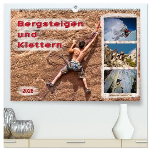 Bergsteigen und Klettern (hochwertiger Premium Wandkalender 2026 DIN A2 quer), Kunstdruck in Hochglanz