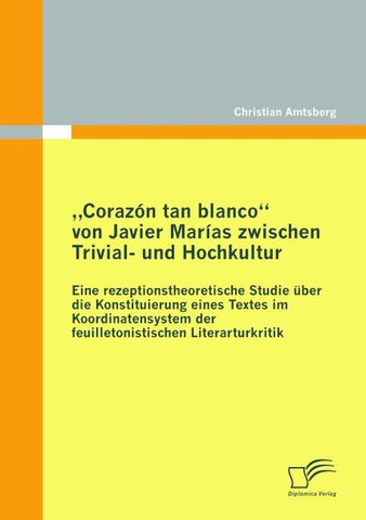 "Corazón tan blanco" von Javier Marías zwischen Trivial- und Hochkultur
