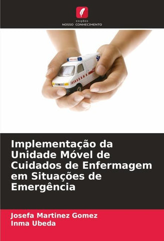 Implementação da Unidade Móvel de Cuidados de Enfermagem em Situações de Emergência