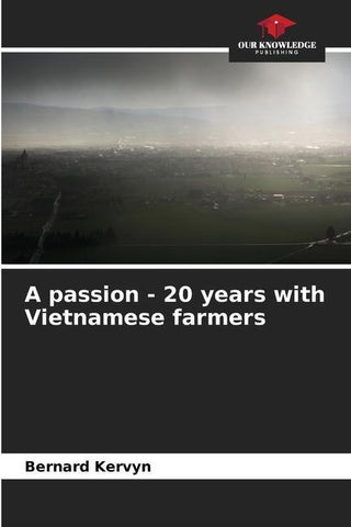 A passion - 20 years with Vietnamese farmers
