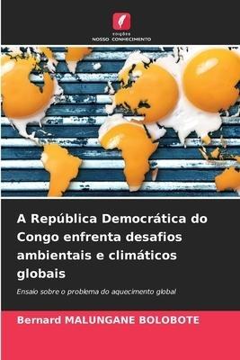 A República Democrática do Congo enfrenta desafios ambientais e climáticos globais