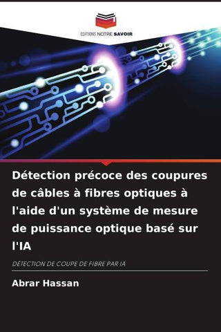 Détection précoce des coupures de câbles à fibres optiques à l'aide d'un système de mesure de puissance optique basé sur l'IA