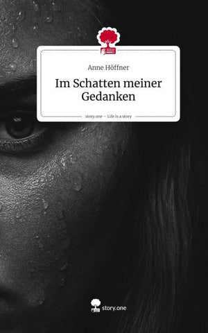 Im Schatten meiner Gedanken. Life is a Story - story.one