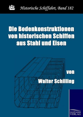 Die Bodenkonstruktionen von historischen Schiffen aus Stahl und Eisen