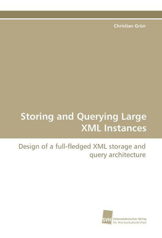 Storing and Querying Large XML Instances