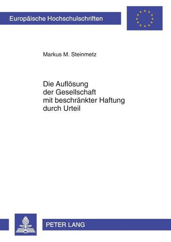 Die Aufloesung der Gesellschaft mit beschraenkter Haftung durch Urteil
