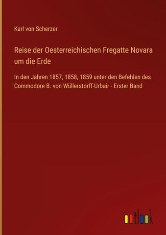 Reise der Oesterreichischen Fregatte Novara um die Erde