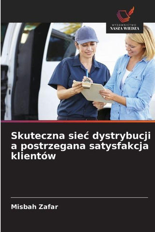 Skuteczna sie¿ dystrybucji a postrzegana satysfakcja klientów