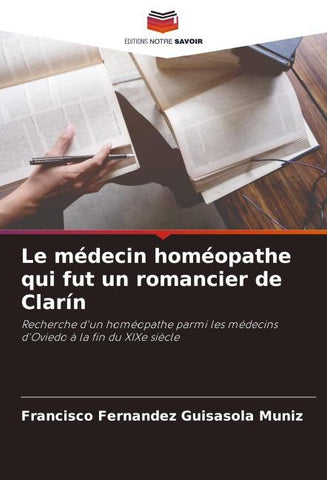 Le médecin homéopathe qui fut un romancier de Clarín