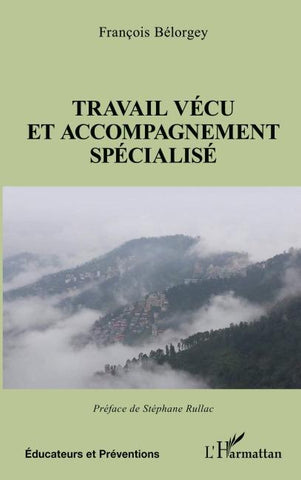 Travail vécu et accompagnement spécialisé