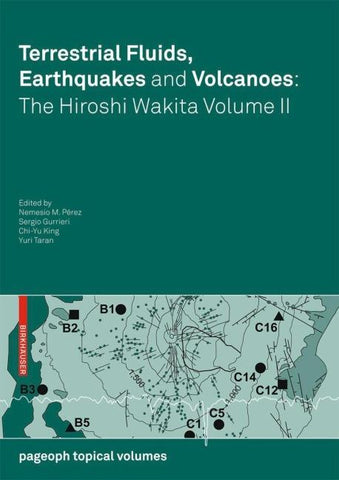 Terrestrial Fluids, Earthquakes and Volcanoes: the Hiroshi Wakita Volume II