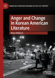Anger and Change in Korean American Literature