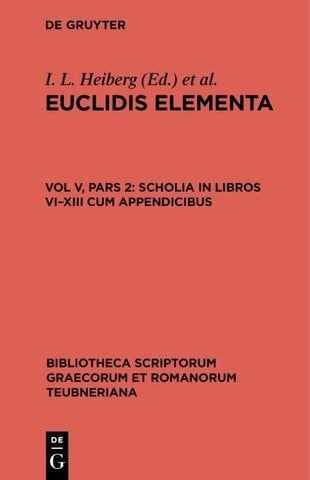 Euclidis Elementa / Scholia in Libros VI–XIII cum appendicibus