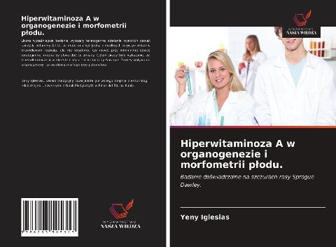 Hiperwitaminoza A w organogenezie i morfometrii p¿odu.
