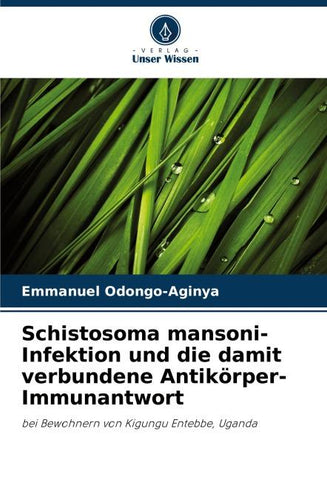 Schistosoma mansoni-Infektion und die damit verbundene Antikörper-Immunantwort
