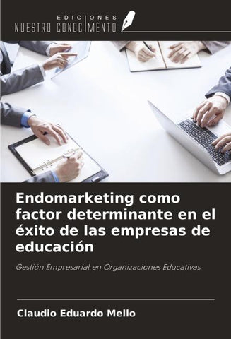 Endomarketing como factor determinante en el éxito de las empresas de educación