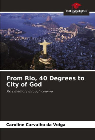 From Rio, 40 Degrees to City of God