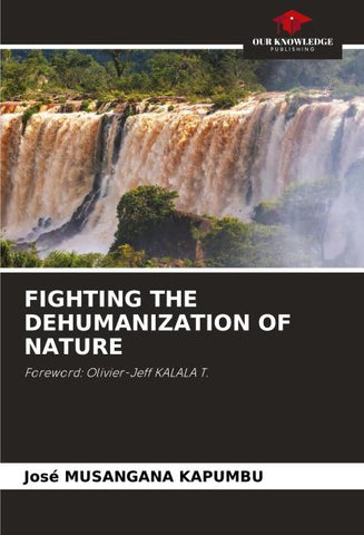 FIGHTING THE DEHUMANIZATION OF NATURE