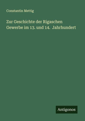 Zur Geschichte der Rigaschen Gewerbe im 13. und 14.  Jahrhundert