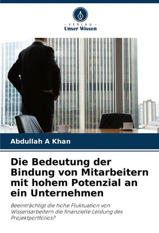 Die Bedeutung der Bindung von Mitarbeitern mit hohem Potenzial an ein Unternehmen