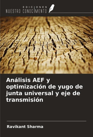 Análisis AEF y optimización de yugo de junta universal y eje de transmisión