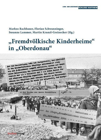 „Fremdvölkische Kinderheime“ in „Oberdonau“