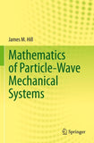 Mathematics of Particle-Wave Mechanical Systems