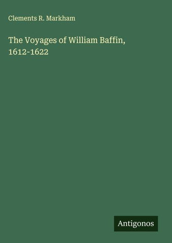 The Voyages of William Baffin, 1612-1622