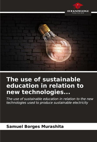 The use of sustainable education in relation to new technologies...