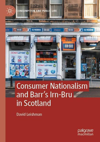 Consumer Nationalism and Barr’s Irn-Bru in Scotland