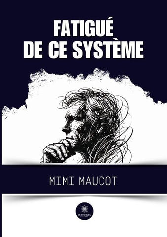 Fatigué de ce système