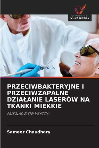 PRZECIWBAKTERYJNE I PRZECIWZAPALNE DZIA¿ANIE LASERÓW NA TKANKI MI¿KKIE