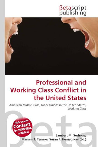 Professional and Working Class Conflict in the United States