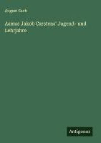 Asmus Jakob Carstens' Jugend- und Lehrjahre