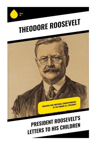 President Roosevelt's Letters to His Children