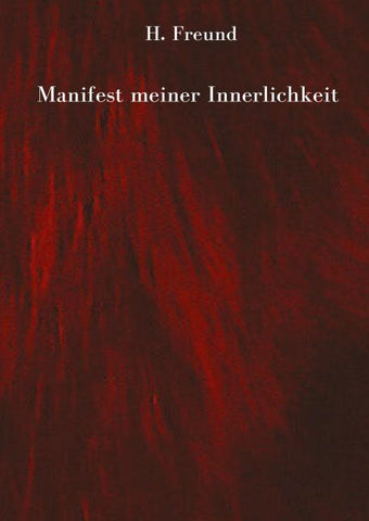 Manifest meiner Innerlichkeit - ein Gedichtband über die vielschichtigen Empfindungen des Lebens