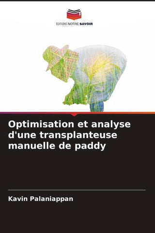 Optimisation et analyse d'une transplanteuse manuelle de paddy