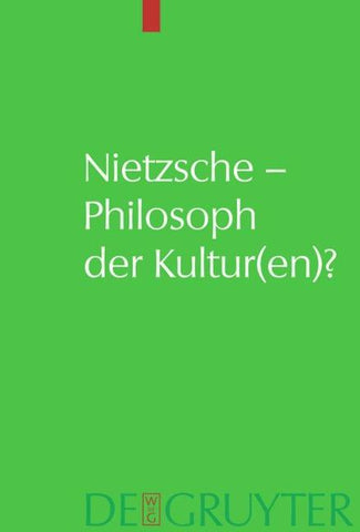 Nietzsche – Philosoph der Kultur(en)?
