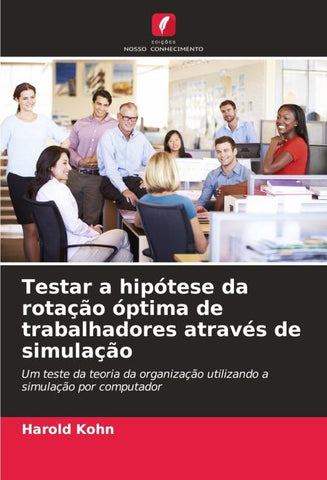 Testar a hipótese da rotação óptima de trabalhadores através de simulação