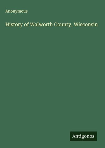 History of Walworth County, Wisconsin