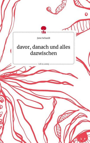davor, danach und alles dazwischen. Life is a Story - story.one