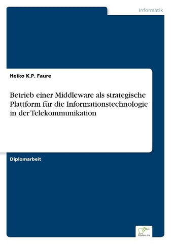 Betrieb einer Middleware als strategische Plattform für die Informationstechnologie in der Telekommunikation