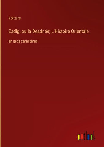 Zadig, ou la Destinée; L'Histoire Orientale